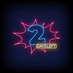 2 days left neon sign vector with brick wall background 