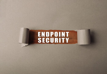 A torn piece of paper with the words Endpoint Security written on it