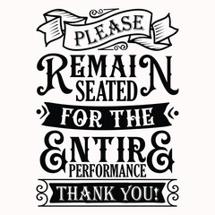 Please remain seated for the entire performance thank you! Craft