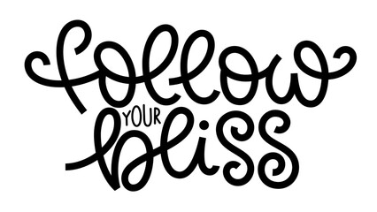 FOLLOW YOUR BLISS black vector brush calligraphy