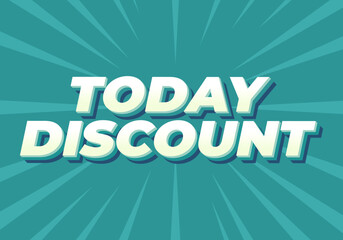 Today discount. Text effect in 3D style with modern colors