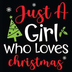 Just a Girl Who Loves Christmas Shirt design