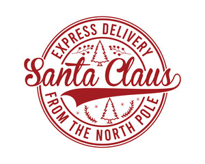Express Delivery Santa Claus From The North Pole white background, Christmas T- Shirt Design