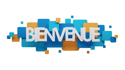 3D render of BIENVENUE (WELCOME in French) typography banner on colorful squares