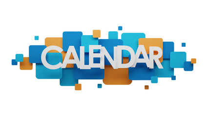 3D render of CALENDAR typography banner on colorful squares