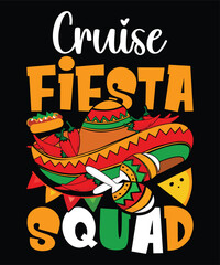 Cruise Fiesta Squad Happy Nacho party shirt print template typography design for art  