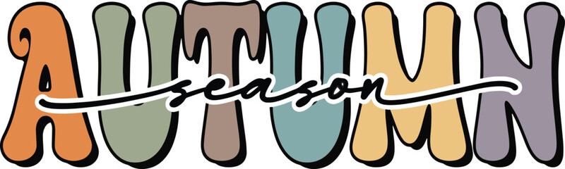 Color Groovy Autumn Season Text for fall shirt, autumn fall card vector Illustrator Artwork