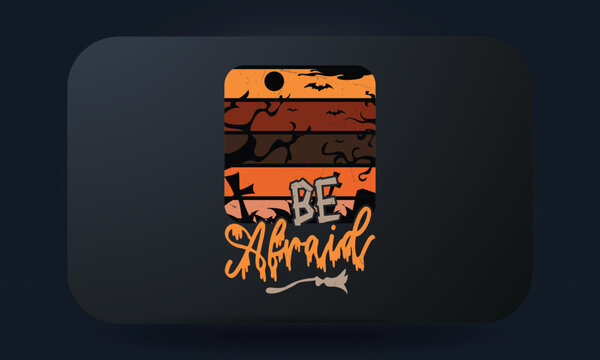 Be Afraid Halloween T-shirt Design
