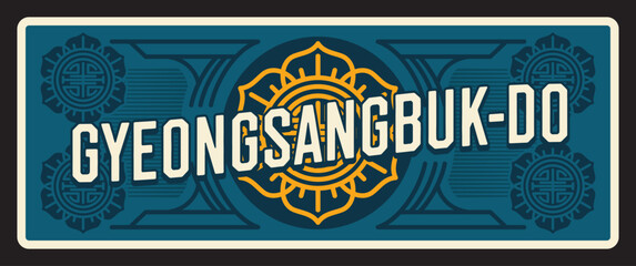 Fototapeta premium Gyeongsangbuk do province retro travel plate. South Korea region vector tin sign with national ornament, flowers symbol. Asia travel destination, souvenir plate. North Gyeongsang Province