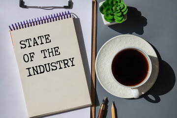 Business concept.Text STATE OF THE INDUSTRY
