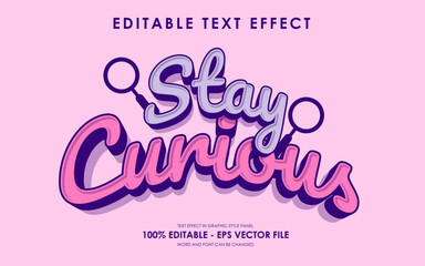 Editable Stay Curious text effect, motivation, quotes with a magnifying glass illustration
