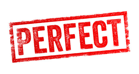 Perfect - the idea of completeness, flawlessness, or the highest standard of quality, text concept stamp