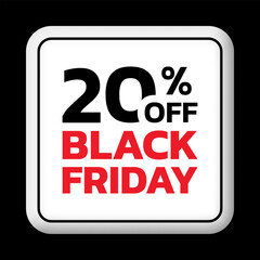 20% off. Black Friday sale sicker, label or badge. Discount 3d button design. 20 percent price off. Vector illustration.
