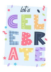 Let's celebrate greeting card. Giant colorful letters. Vector illustration template