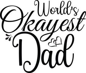 Dad SVG Typography Vector Design. World's number one Dad - quote lettering with white background. Modern calligraphy for photo overlay, wall art, cards, t-shirts, posters, mugs etc.