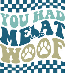 You had meat woof t-shirt design