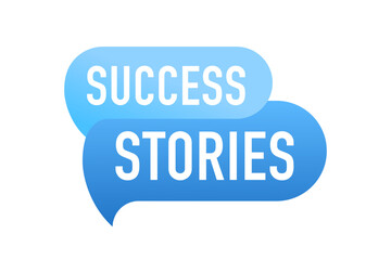 Speech bubble with the word Success stories blue label on white background. Vector illustration