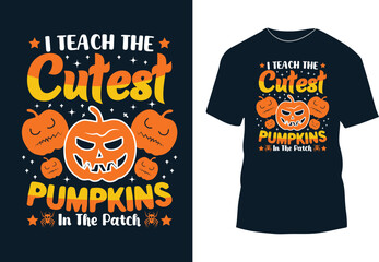 I teach the cutest pumpkins in the patch t-shirt design, Halloween pumpkin t-shirt design