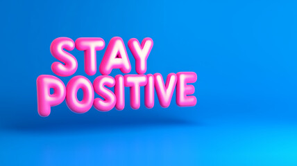 eye-catching image features the phrase "Stay Positive" in bold, pink lettering, standing out against a vibrant blue background. 