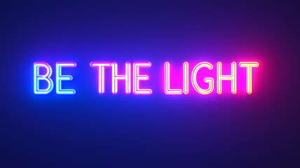 A vibrant and inspiring image featuring a neon sign displaying the message "Be the Light."