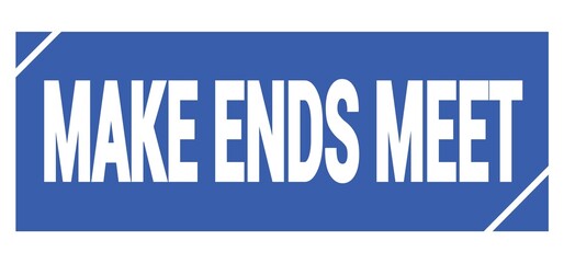 MAKE ENDS MEET text written on blue stamp sign.