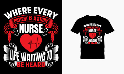 Where every patient is a story nurse life waiting to be heard t shirt design 