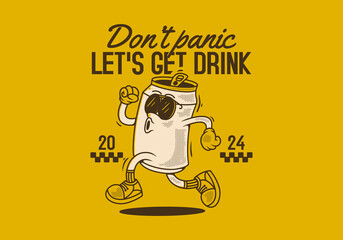 Don't panic, let's get drink. Mascot character design of can drink in running pose