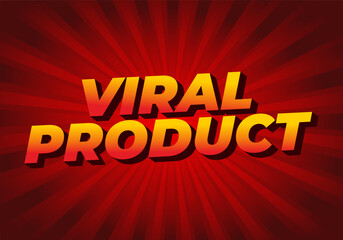 Viral product. Text effect for advertising, articles or social media needs. In 3D style