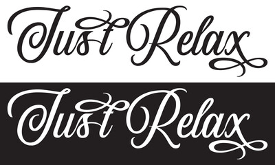 JUST RELAX brush calligraphy banner. isolated on white and black background. Vector illustration. EPS 10