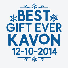 Best Gift Ever Kavon 12-10-2014 SVG Design