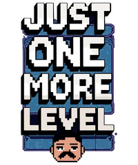Gamer Just One More Level T Shirt Design