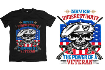 Never underestimate the power of a veteran t-shirt design for veteran lovers