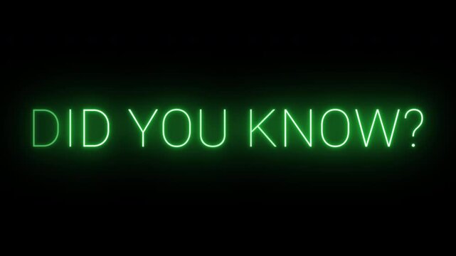 4K, flickering neon green did you know text animated on black background
