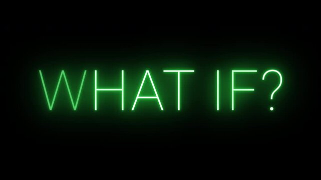 4K, flickering neon green what if text animated on black background