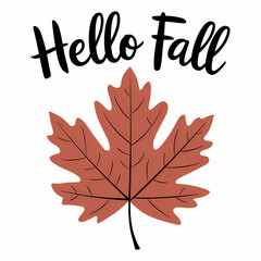 Hello Fall, autumn leaves , typography,  fall quotes , isolated on white background 