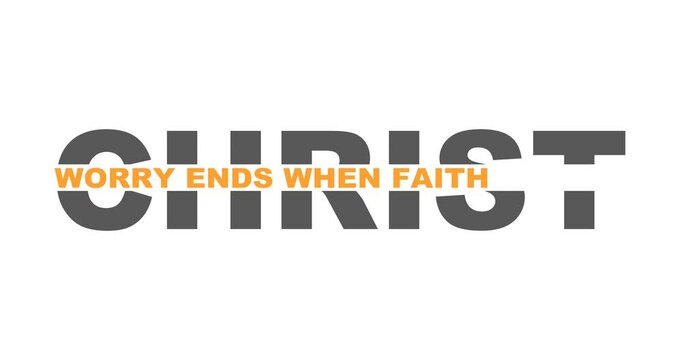 Christianity concept animation. Christ name with typing powerful phrase. Worry end when faith begins