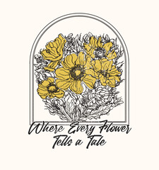 Where every flower tells a tale. atale slogan with flower hand drawn line art in square frame vector illustration