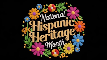 National Hispanic Heritage Month  September 15 to October 15