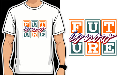 Future is Now. design Typography T-Shirt vector