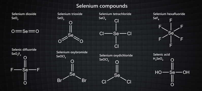 Compilation of various Selenium (Se) compounds: oxide, dioxide, trioxide, tetrachloride, hexafluoride, difluoride, oxybromide, oxydichloride, selenic acid.