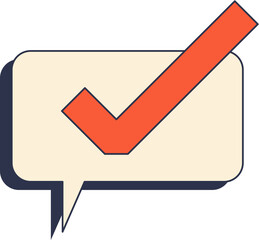 A speech bubble with a check mark, symbolizing confirmation, approval, or a positive response.