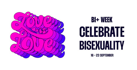 Celebrate bisexuality poster with lettering. Love is love text trendy vector design. Bi+ week event poster.