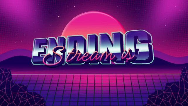 Stream is ending in vaporwave background style animation