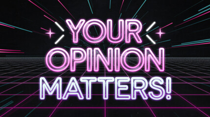 Vibrant "Your Opinion Matters" banner with neon pink and blue lettering, retro grid background, and light streaks, perfect for tech feedback, digital surveys, and 80s-inspired business communication.
