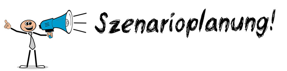 Szenarioplanung!