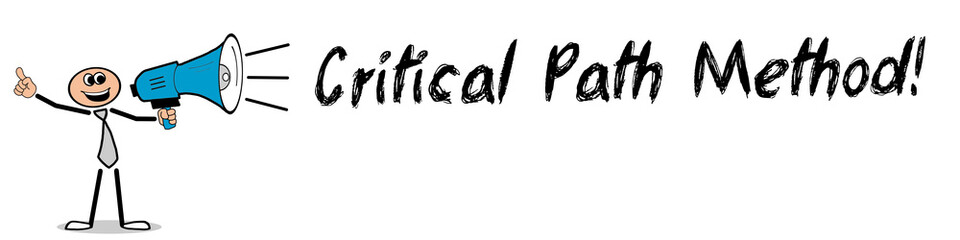 Critical Path Method!