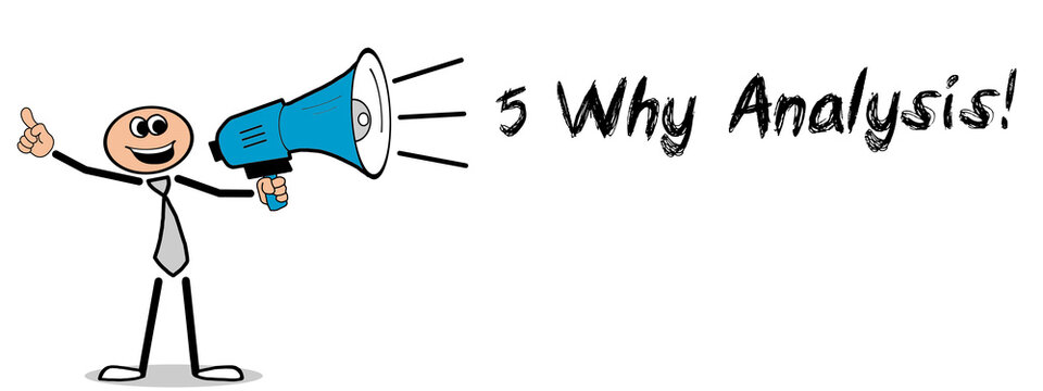 5 Why Analysis!