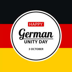 German Unity Day, flat vector illustration for greeting card, poster or banner. Text Happy German Unity Day, 3 october on the background of German flag.