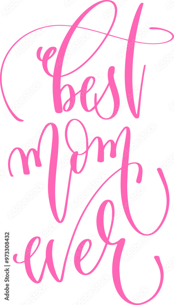 Sticker best mom ever - hand lettering inscription text for women day, calligraphy vector illustration