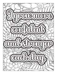 Inspirational Quotes Coloring Book Page With Floral Background. Motivational quotes coloring page. Inspirational quotes coloring page. Affirmative quotes coloring page. Positive quotes coloring page. 